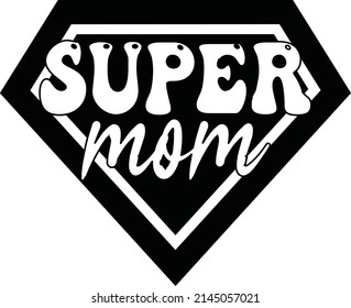 Mom T-shirt Design- Super Mom