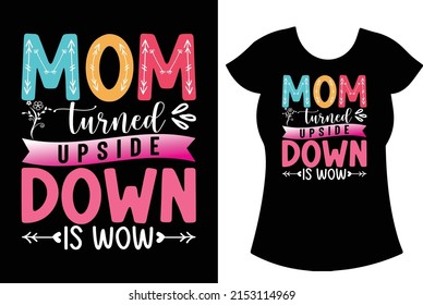 Mom T-shirt design. mom SVG t-shirt for the gift. 