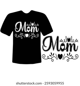 An  Mom T-shirt features scalable vector designs with loving quotes, stylish fonts, and cute graphics, perfect for celebrating motherhood with a trendy, custom touch!