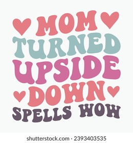 Mom turned upside down spells wow retro t shirt