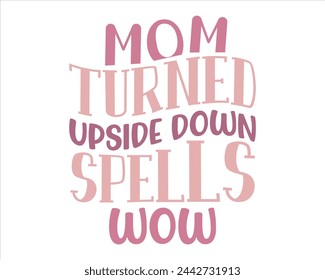 mom turned upside down spells wow