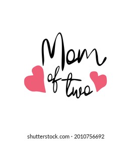Mom of twins - hand drawn lettering phrase isolated on the white background. Fun brush ink illustration for banners, greeting card, poster design