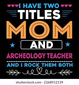 Mom typography or mother's day  t shirt
