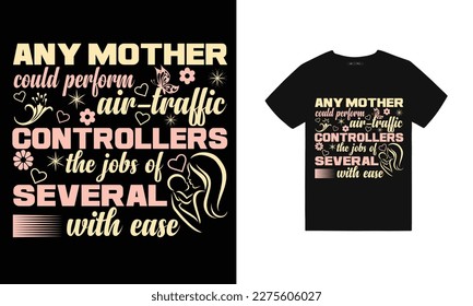 Mom typography t shirt design, mom love t shirt design to the world you are a mother but to your family you are the world, mothers day love mom t shirt design best selling funny t shirt design,