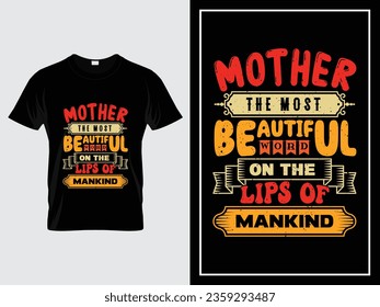 Mom typography t shirt design quote vintage, Mother: the most beautiful word on the lips of mankind