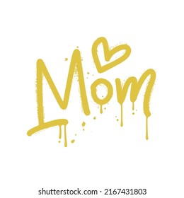 Mom - Urban Graffiti Style Label Lettering On white background. For greeting card, poster, banner, printing, mailing. Vector hand drawn textured Illustration. Concept of family