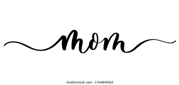 Mom vector calligraphic inscription. Minimalistic hand lettering illustration on Happy Mother's Day.