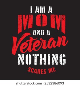 I am a mom and a veteran nothing scares me. Memorial veterans Day