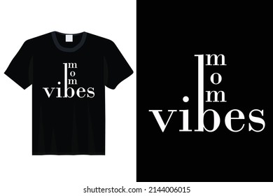 mom vibes mother typography t shirt design