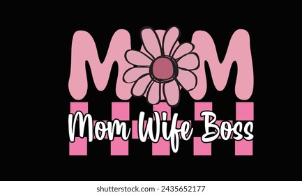 Mom Wife Boss Retro PNG T-Shirt Design