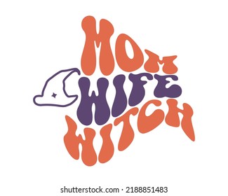 Mom wife witch Halloween quote retro wavy 3D typography sublimation SVG on white background