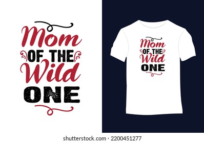 Mom of the Wild one funny quotes vector t-shirt design. Suitable for tote bags, stickers, mugs, hats, and merchandise