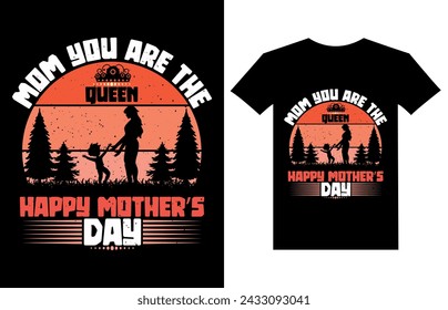 Mom you are the queen happy mothers day typography mothers day quotes lettering t shirt design