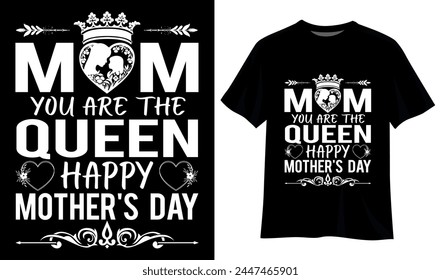 Mom You Are The Queen Happy Mothers Day T-Shirt Design Template