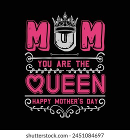 Mamá eres la reina feliz día de la madre, día de la madre ilustración Vector camiseta diseño mamá amante.