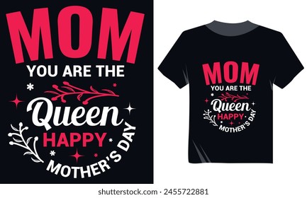 Mamá Eres la Reina Feliz Día de la Madre Diseño de camiseta