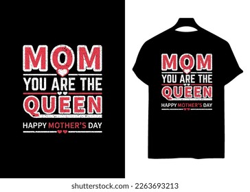 Mom you are the queen typography t-shirt design