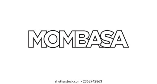 Mombasa in the Kenya emblem for print and web. Design features geometric style, vector illustration with bold typography in modern font. Graphic slogan lettering isolated on white background.
