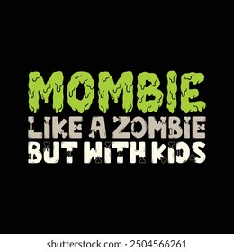 Mombie Halloween simple Typography T shirt Design