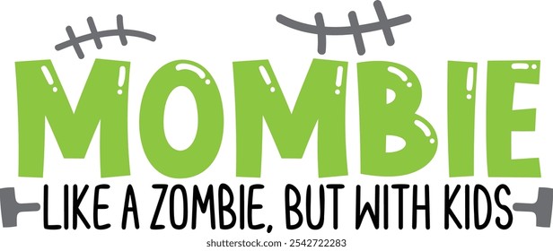 Mombie Como Un Zombie Pero Con Niños. Citas de diseño de tipografía de mamá de Halloween.