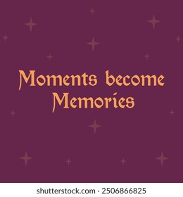 "MOMENT BECOME MEMORIES" perfect for stickers, merchandise and apparel designs. this typography design offers high-quality, eye-catching typography, easy to use and scalable. 