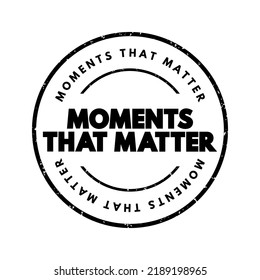 Moments That Matter text stamp, concept background