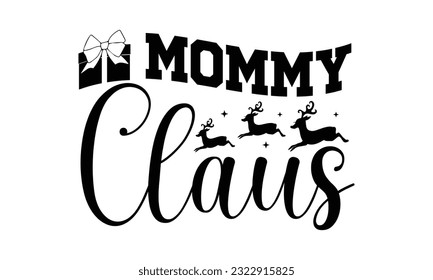 Momma Claus - Christmas SVG Design, Hand written vector design, Illustration for prints on T-Shirts, bags and Posters, for Cutting Machine, Cameo, Cricut.