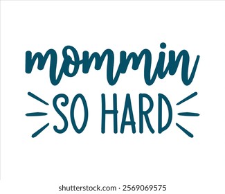 Mommin' Ain't Easy, Mom Boss Design, Mommin ain’t easy, Mom Boss quotes design