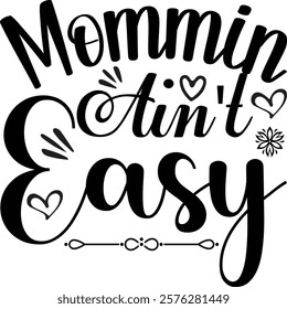 Mommin aint easy  t shirt design,