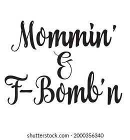 mommin and F-bomb'n background inspirational positive quotes, motivational, typography, lettering design