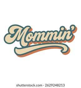 Mommin Retro Typography Vector Vintage Script Lettering for Motherhood T-Shirts, Mom Life Quotes and Apparel Designs