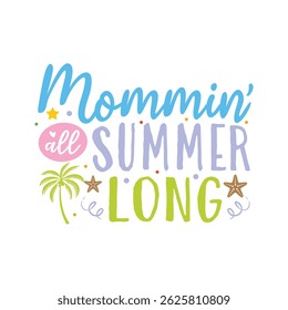 Momming all summer long summer days mom life