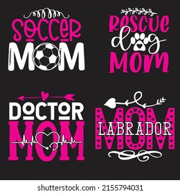 Mom-Mother's Day T-shirt And SVG Design Bundle, Vector EPS File, can you download.