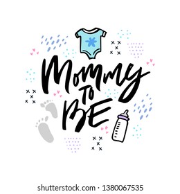 Mommy to be hand drawn vector lettering. Ink calligraphy with newborn care products. Baby feeding bottle, bodysuit and little footprints. Hand drawn baby shower decorations. Pregnancy, motherhood