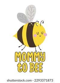 Mommy to bee - Baby shower invitation template with quote. Cute card design for girls boys with bees. Vector illustration. Greeting card for first Mothers Day congratulation.