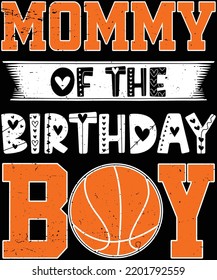 Mommy Of The Birthday Boy Basketball Mother Mom t-shirt design.