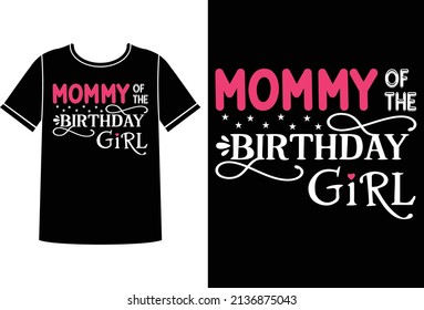 Mommy is the birthday girl t-shirt design concept