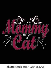 Mommy cat T-shirt design.Cat t-shirt design. Mommy T-shirt design.