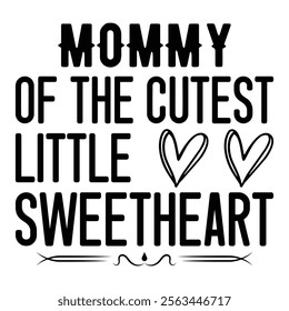 Mommy Of The Cutest Little Sweetheart