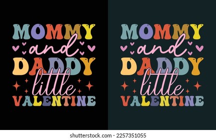 mommy And Daddy little Valentine designCute Valentines svg, Heart Shirt svg, Love,valentine's day SVG, Vector Design,