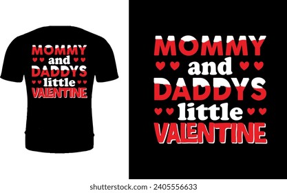 Mommy and Daddy little valentine t-shirt design