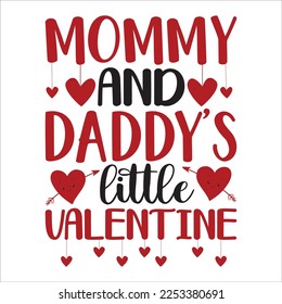 Mommy and Daddy's Little Valentine T-Shirt Design, Typografie, Vektorgrafik