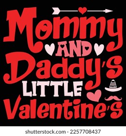 Mommy And Daddy's Little Valentine's, Happy valentine shirt print template, 14 February typography design