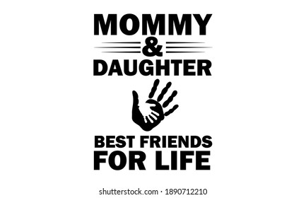 Mommy and Daughter Best Friends For Life Vector and Clip Art