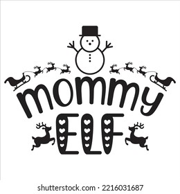 Mommy Elf Merry Christmas shirt print template, funny Xmas shirt design, Santa Claus funny quotes typography design