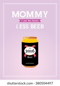 mommy less beer can vector illustration poster