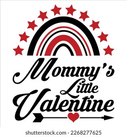 Mommy Little Valentine, Happy valentine shirt print template, 14 February typography design