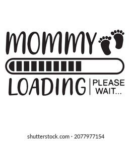 mommy loading please wait logo inspirational quotes typography lettering design