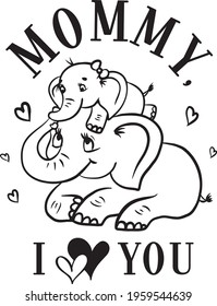 Mommy I Love You Mother And Baby Girl Elephant Vector