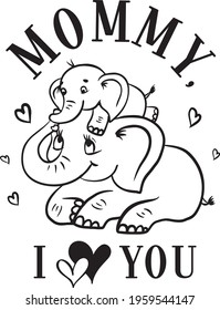 Mommy I love you quote with Mother and Baby Boy Elephant vector svg